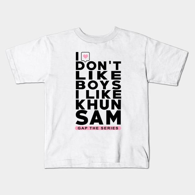 I don't like boys i like khun sam - Gap The Series - FreenBecky Kids T-Shirt by whatyouareisbeautiful